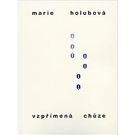 Vzpřímená chůze - Marie Holubová