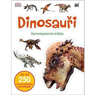 Dinosauři: Samolepková knížka - 