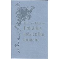 Pohádky měsíčního kamene - Roland Kübler