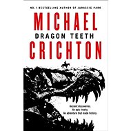 Dragon Teeth - Michael Crichton