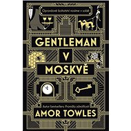 Gentleman v Moskvě - Amor Towles
