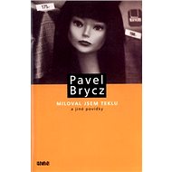 Miloval jsem Teklu a jiné povídky - Pavel Brycz