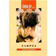 Šarpej - toto je..... - Hana Petrusová