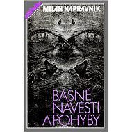 Básně, návěstí a pohyby - Milan Nápravník