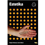 Estetika: Estetiská funkce, norma, hodnota - Brigita Ptáčková; Karel Stibral