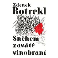 Sněhem zaváté vinobraní - Zdeněk Rotrekl