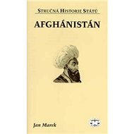 Afghánistán: Stručná historie států - J. Marek