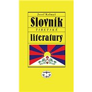 Slovník tibetské literatury - Josef Kolmaš
