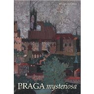 Praga mysteriosa - Milan Špůrek