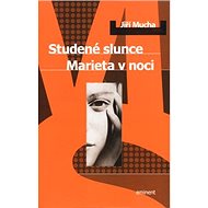 Studené slunce: Marieta v noci - Jiří Mucha