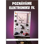 Poznáváme elektroniku IV. - Václav Malina