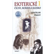 Esoterické Čechy, Morava a Slezsko 1: Centrum Prahy - Jiří Kuchař; Jiří Kuchař