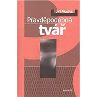 Pravděpodobná tvář - Jiří Mucha