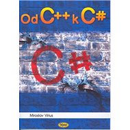 Od C++ k C sharp - Miroslav Virius