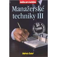 Manažerské techniky III - Oldřich Šuleř; Pavel Skura