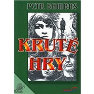 Kruté hry - Petr Bambas; Robert Kessner