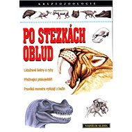 Po stezkách oblud: Kryptozoologie - Vojtěch Sláma