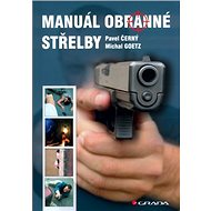 Manuál obranné střelby - Pavel Černý