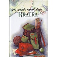 Pro opravdu mimořádného bratra - 