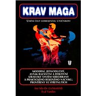 Krav Maga: Umění čelit ozbrojenému útočníkovi - Imi Sde-Or; Eyal Yanilov