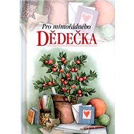 Pro mimořádného dědečka - Pam Brownová; Juliette Clarkeová