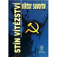 Stín vítězství - Viktor Suvorov