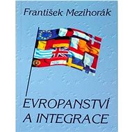 Evropanství a integrace - František Mezihorák