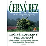 Černý bez: Léčivé rostliny pro zdraví - Hanspeter Hemgesberg