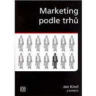 Marketing podle trhů - Jan Kincl