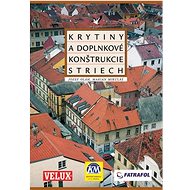 Krytiny a doplnkové konštrukcie striech - Jozef Oláh; Marián Mikuláš