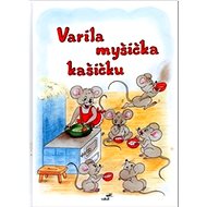Varila myšička kašičku - 