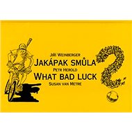 Jakápak smůla - Jiří Weinberger; Petr Herold; Susan Van Metre