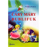 Čáry máry bublifuk - Jaroslava Pechová; Eva Sýkorová