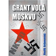 Grant volá Moskvu - 