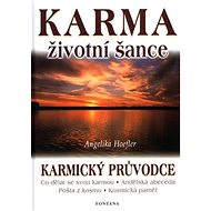 Karma životní šance: Karmický průvodce - Angelika Hoefler
