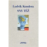 Sny též - Ludvík Kundera