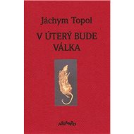 V úterý bude válka - Jáchym Topol