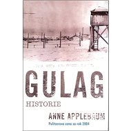 Gulag: Historie - Anne Applebaum