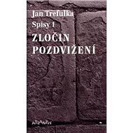 Zločin pozdvižení: Spisy 1 - 
