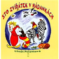 Sto zvířátak v hádankách - Libuše Pečonková