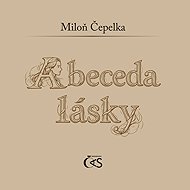 Abeceda lásky - Miloň Čepelka