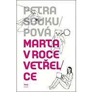 Marta v roce vetřelce - Petra Soukupová