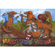 Na co hrají varani - Daniel Vydra; Markéta Vydrová
