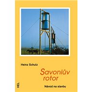 Savoniův rotor: Návod na stavbu - Heinz Schulz