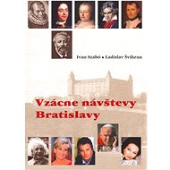 Vzácne návštevy Bratislavy - Ivan Szabó; Ladislav Švihran