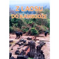 Z Laosu do Kambodže - Blanka Jehlíková