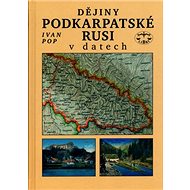 Dějiny Podkarpatské Rusi v datech - Ivan Pop