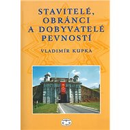 Stavitelé, obránci a dobyvatelé pevností - 