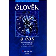 Člověk a čas: Time management IV. Generace - Petr Pacovský