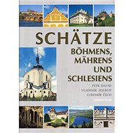 Schätze der Böhmen,Mähren und Schlesien - Vladimír Soukup; Petr David